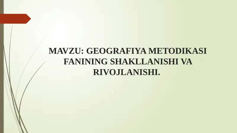 GEOGRAFIYA METODIKASI FANINING SHAKLLANISHI VA RIVOJLANISHI
