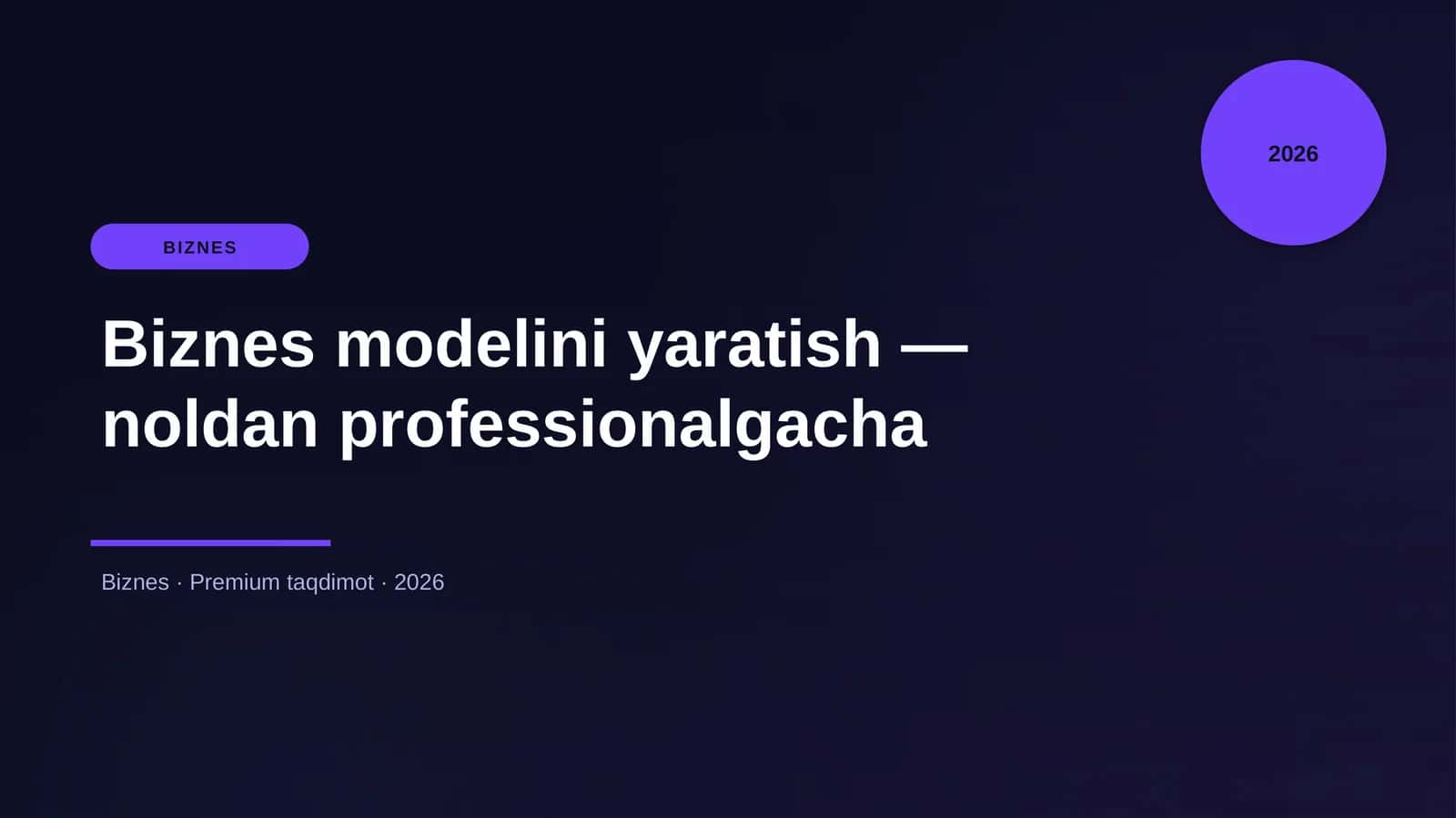 Biznes modelini yaratish — noldan professionalgacha