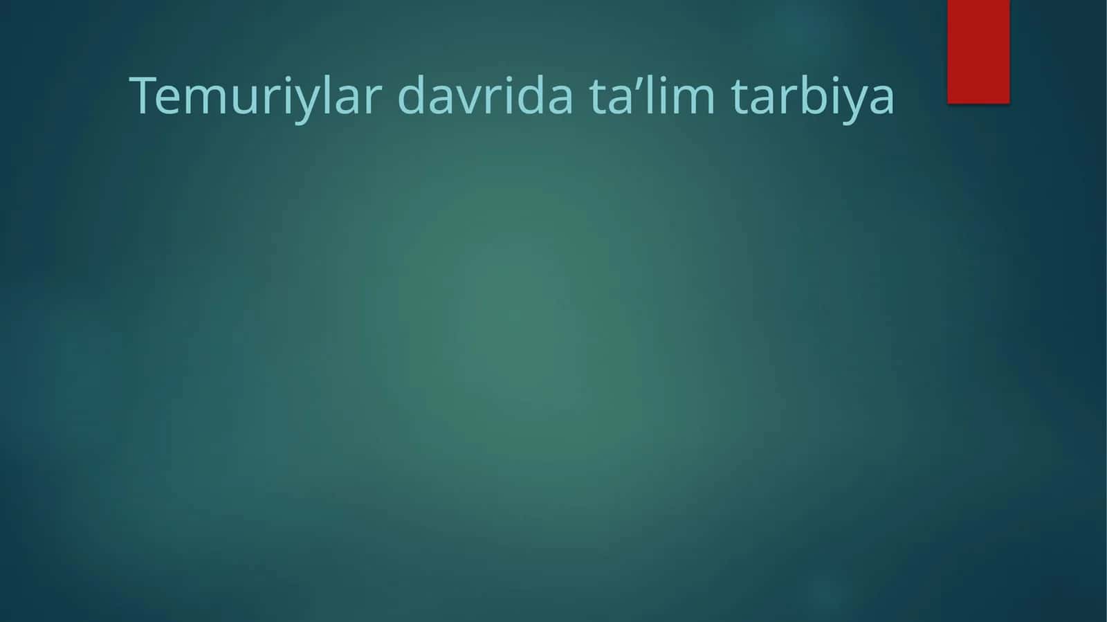 Temuriylar Davrida Ta'lim Tarbiya