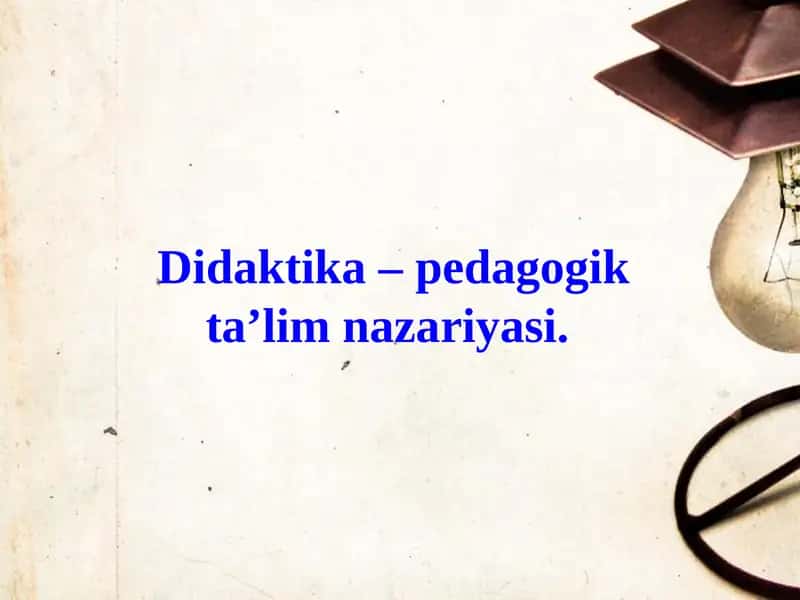 Didaktika – pedagogik ta'lim nazariyasi