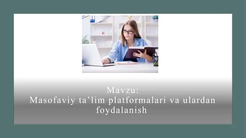 Masofaviy taʼlim platformalari va ulardan foydalanish