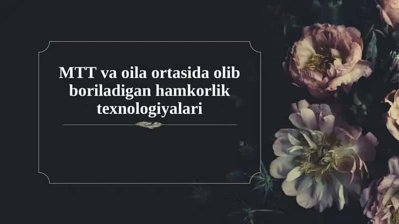 MTT va oila ortasida olib boriladigan hamkorlik texnologiyalari