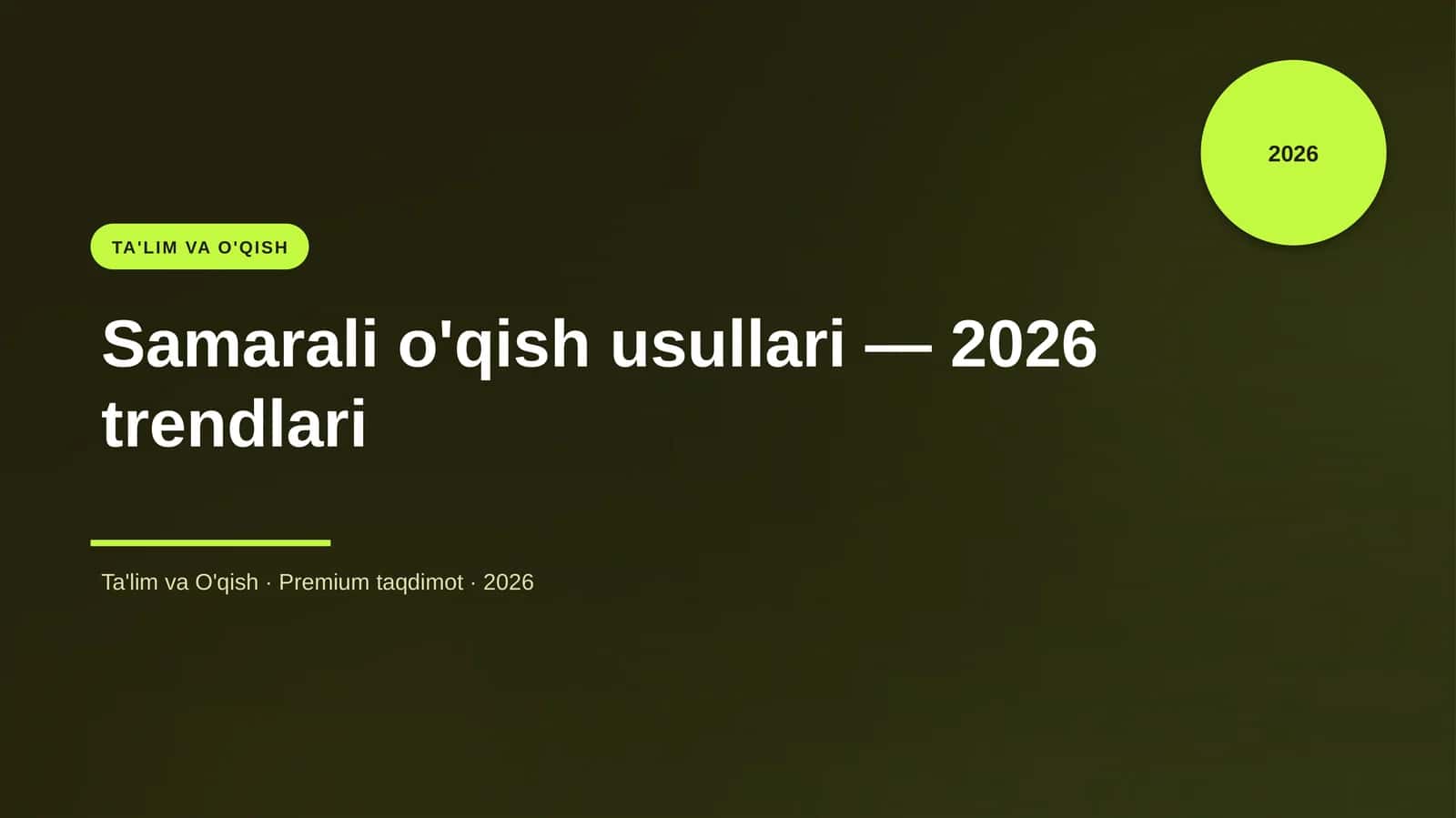 Samarali o'qish usullari — 2026 trendlari