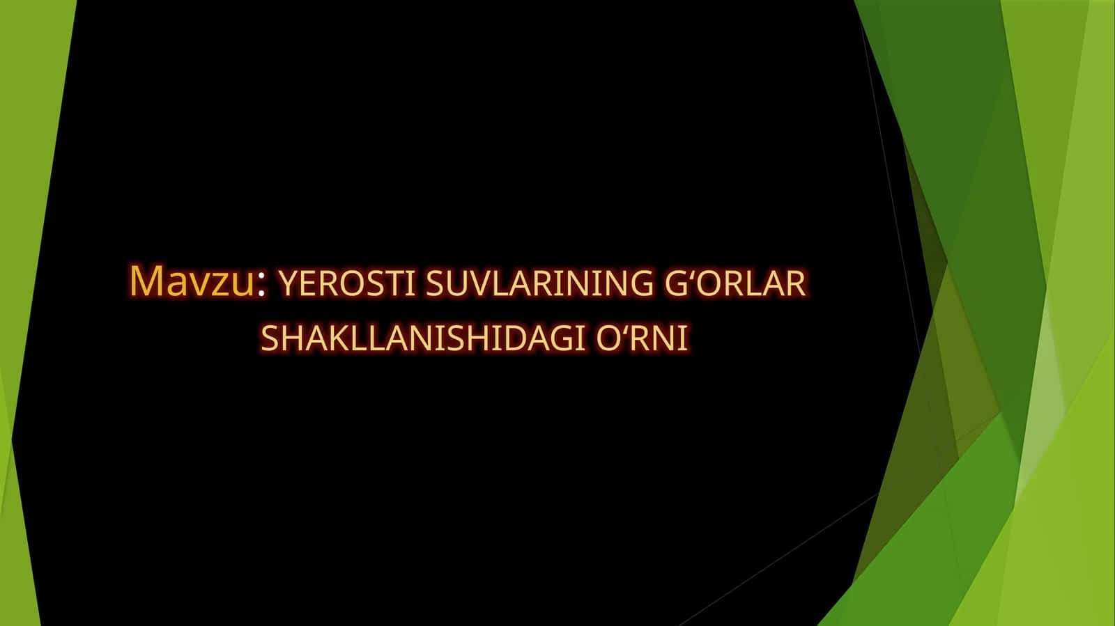 YEROSTI SUVLARINING G‘ORLAR SHAKLLANISHIDAGI O‘RNI