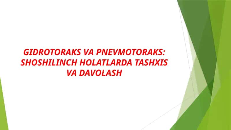 GIDROTORAKS VA PNEVMOTORAKS: SHOSHILINCH HOLATLARDA TASHXIS VA DAVOLASH