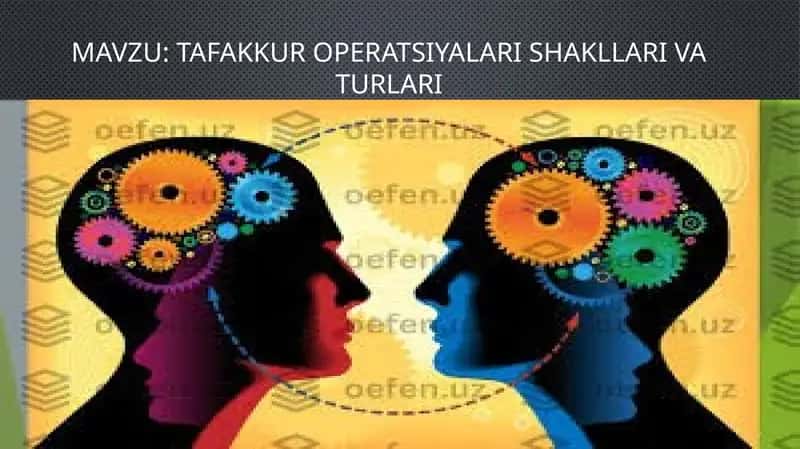 Tafakkur operatsiyalari shakllari va turlari