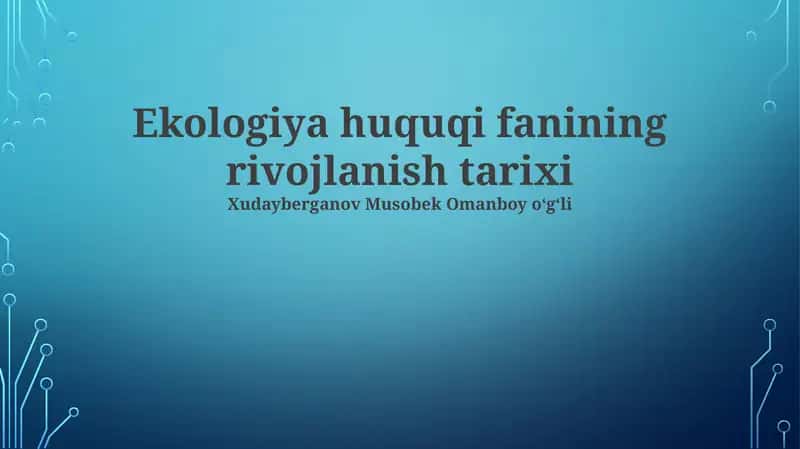 Ekologiya huquqi fanining rivojlanish tarixi
