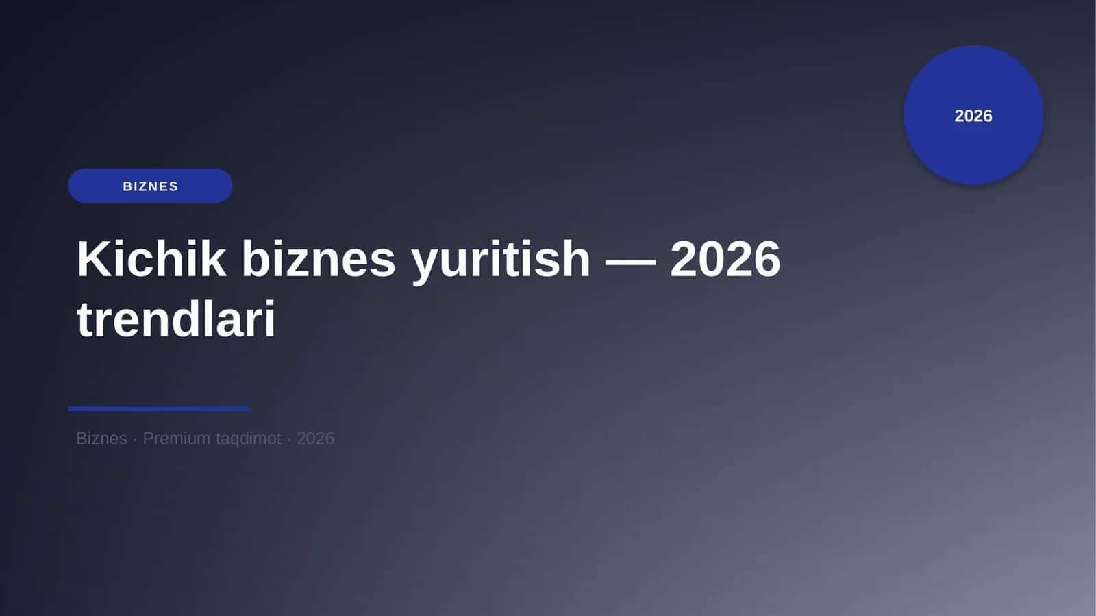 Kichik biznes yuritish — 2026 trendlari