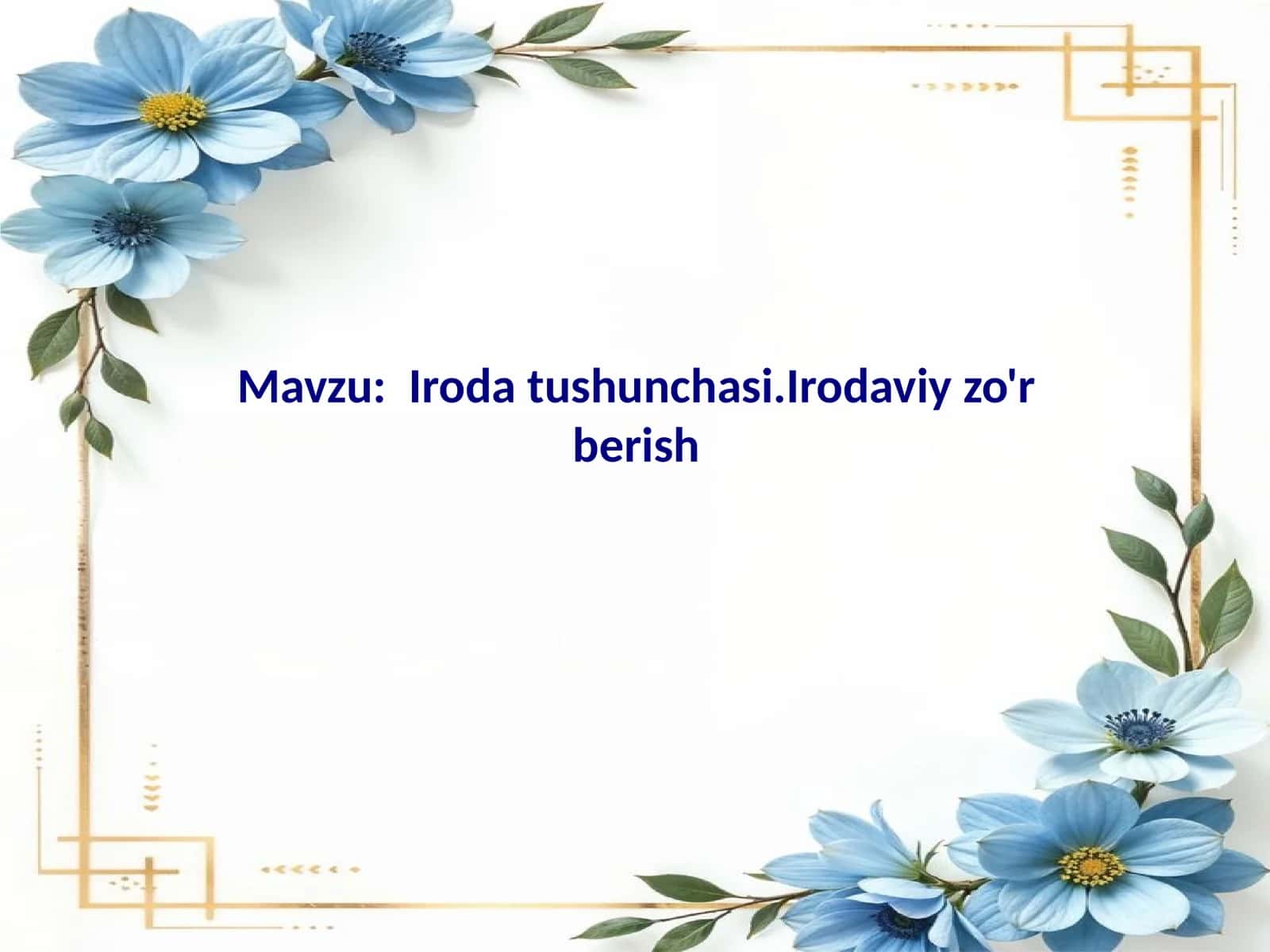Iroda tushunchasi. Irodaviy zo'r berish