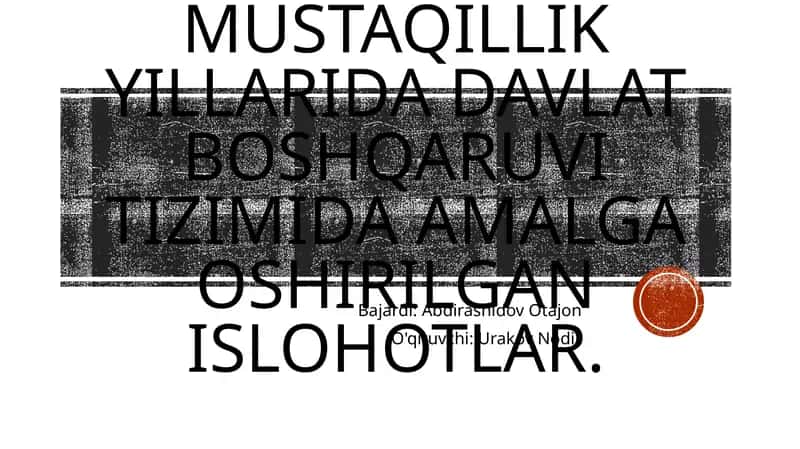 O'zbekiston Respublikasining Mustaqillik yillarida davlat boshqaruvi tizimida amalga oshirilgan islohotlar
