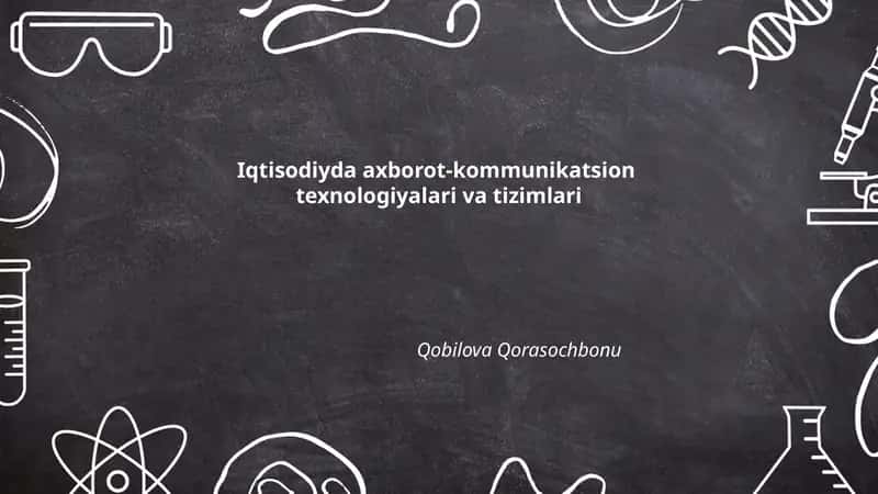 Iqtisodiyda axborot-kommunikatsion texnologiyalari va tizimlari