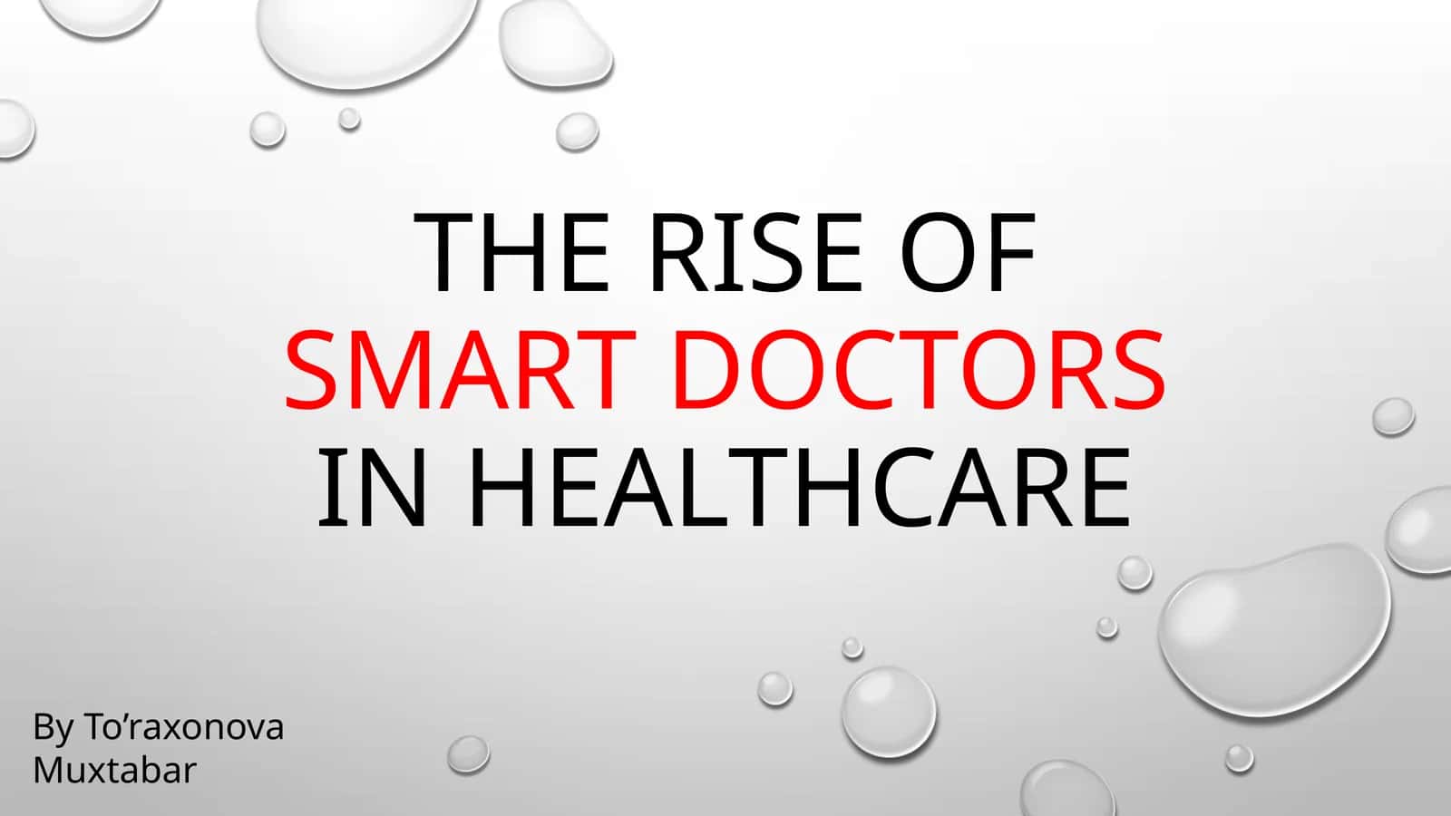 The Rise ofSmart Doctorsin Healthcare