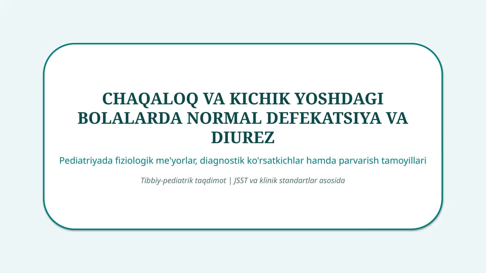 Chaqaloq va kichik yoshdagi bolalarda normal defekatsiya va diurez — 15 slayd