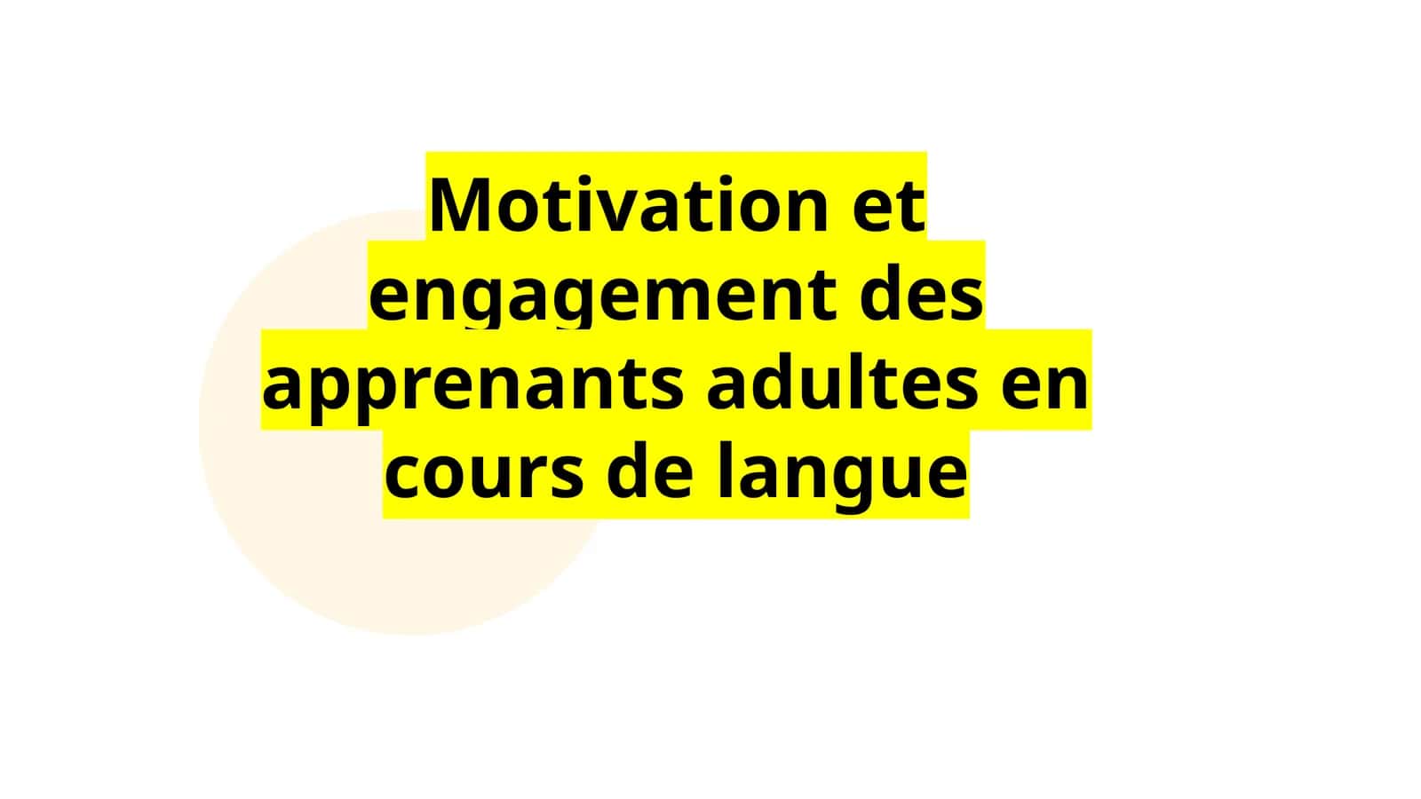 Motivation et engagement des apprenants adultes en cours de langue
