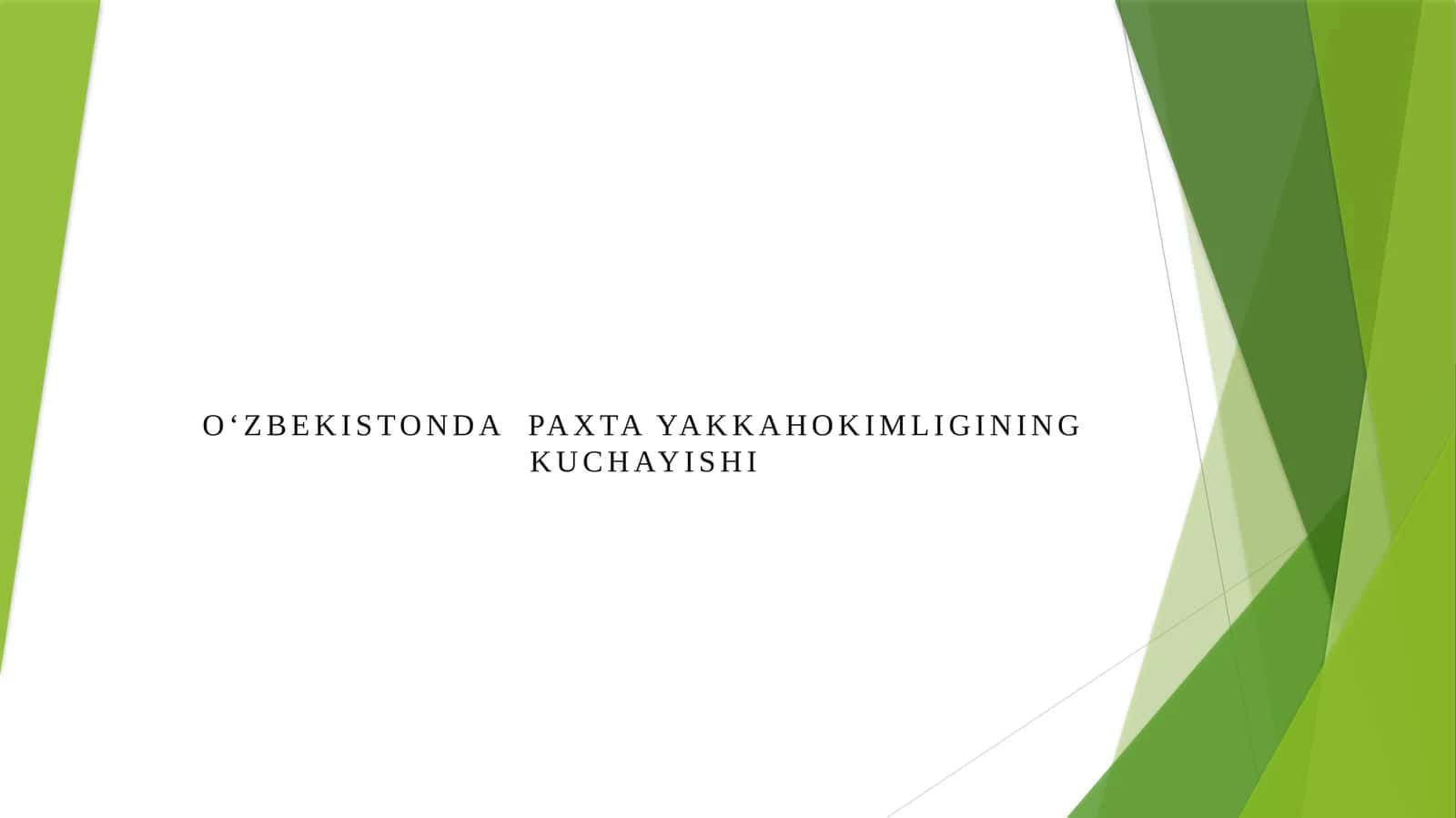 O‘ZBEKISTONDA PAXTA YAKKAHOKIMLIGINING KUCHAYISHI