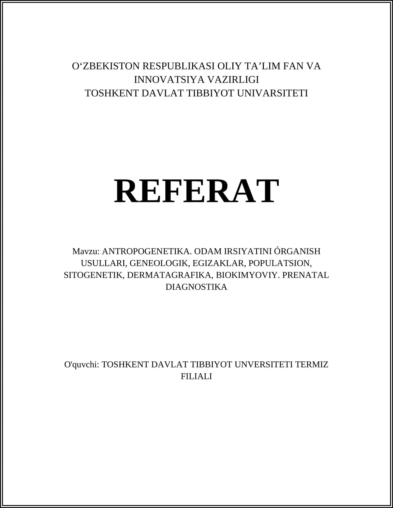 ANTROPOGENETIKA. ODAM IRSIYATINI ÓRGANISH USULLARI, GENEOLOGIK, EGIZAKLAR, POPULATSION, SITOGENETIK, DERMATAGRAFIKA, BIOKIMYOVIY. PRENATAL DIAGNOSTIKA