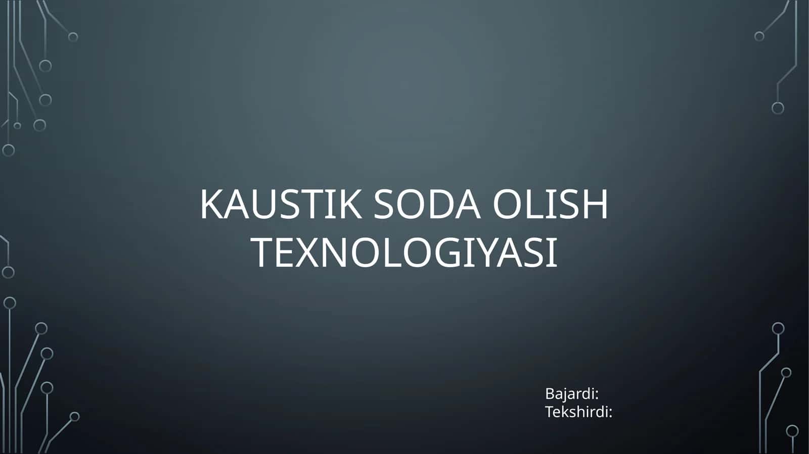 KAUSTIK SODA OLISH TEXNOLOGIYASI