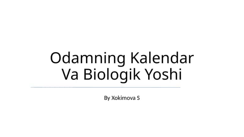 Odamning Kalendar Va Biologik Yoshi