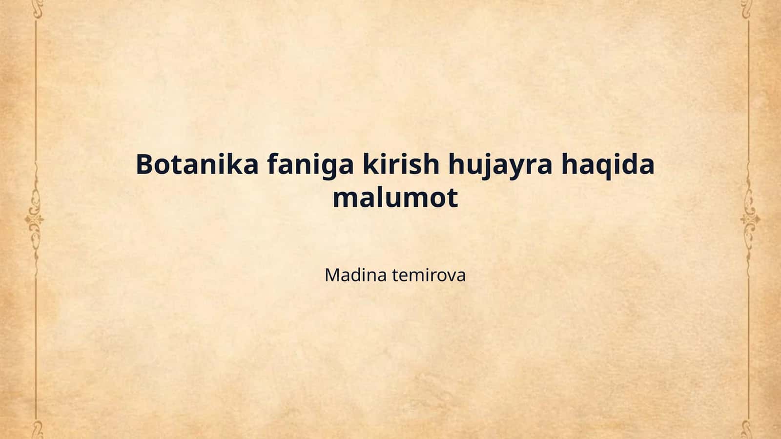 Botanika faniga kirish hujayra haqida malumot