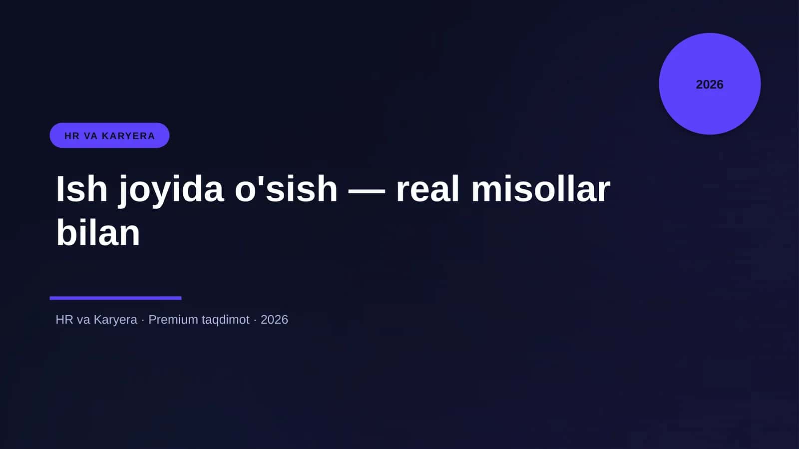 Ish joyida o'sish — real misollar bilan