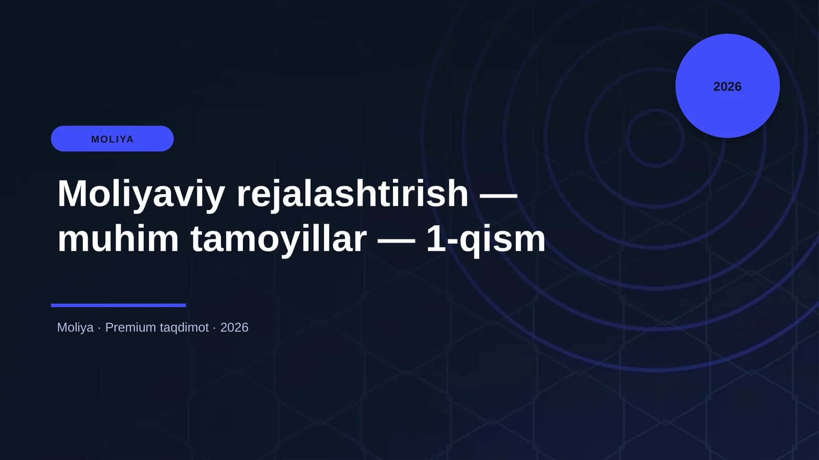 Moliyaviy rejalashtirish — muhim tamoyillar — 1-qism