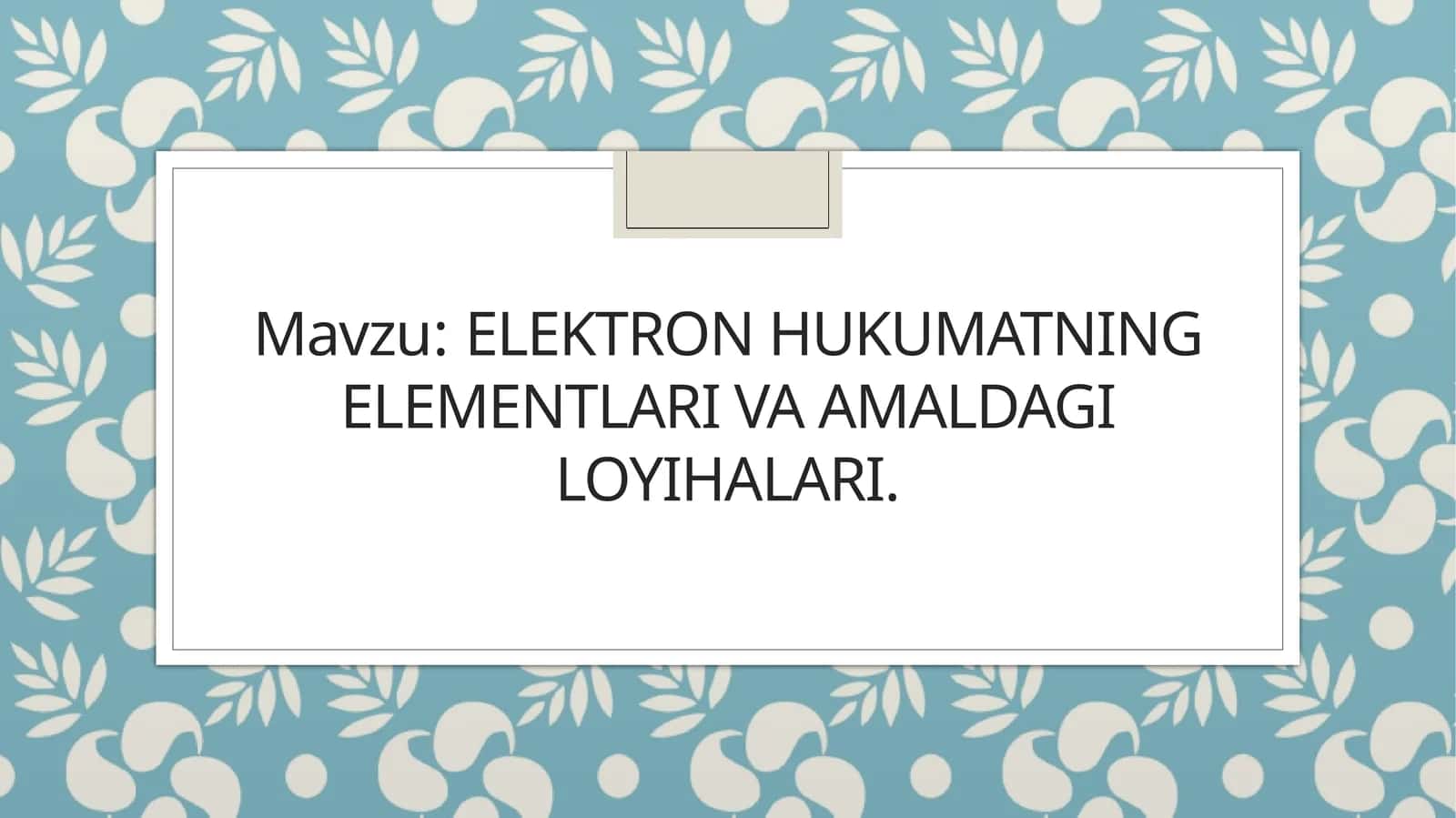 Elektron hukumatning elementlari va amaldagi loyihalari.