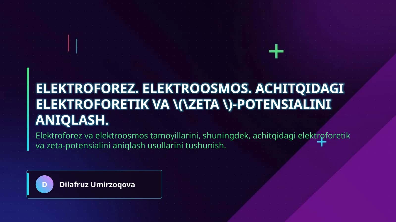 Elektroforez. Elektroosmos. Achitqidagi elektroforetik va \(\zeta \)-potensialini aniqlash.