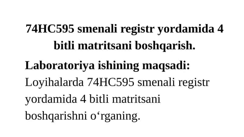 74HC595 smenali registr yordamida 4 bitli matritsani boshqarish