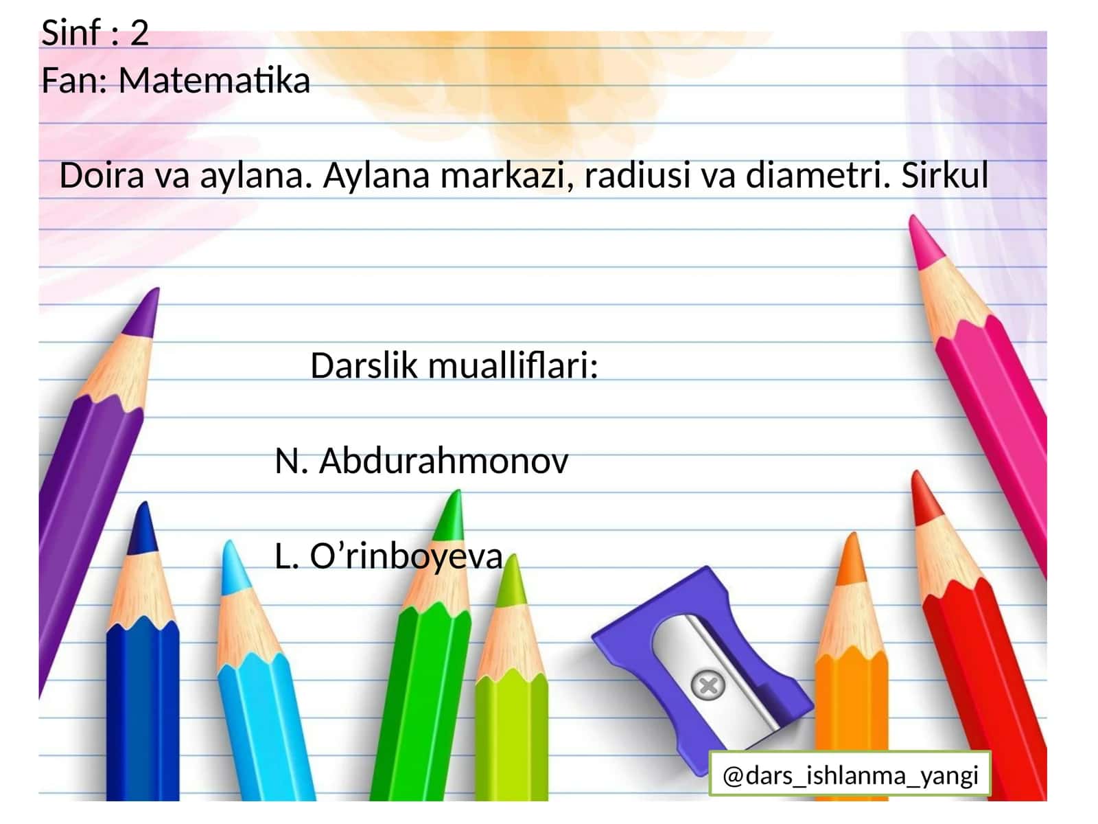 Doira va aylana. Aylana markazi, radiusi va diametri. Sirkul