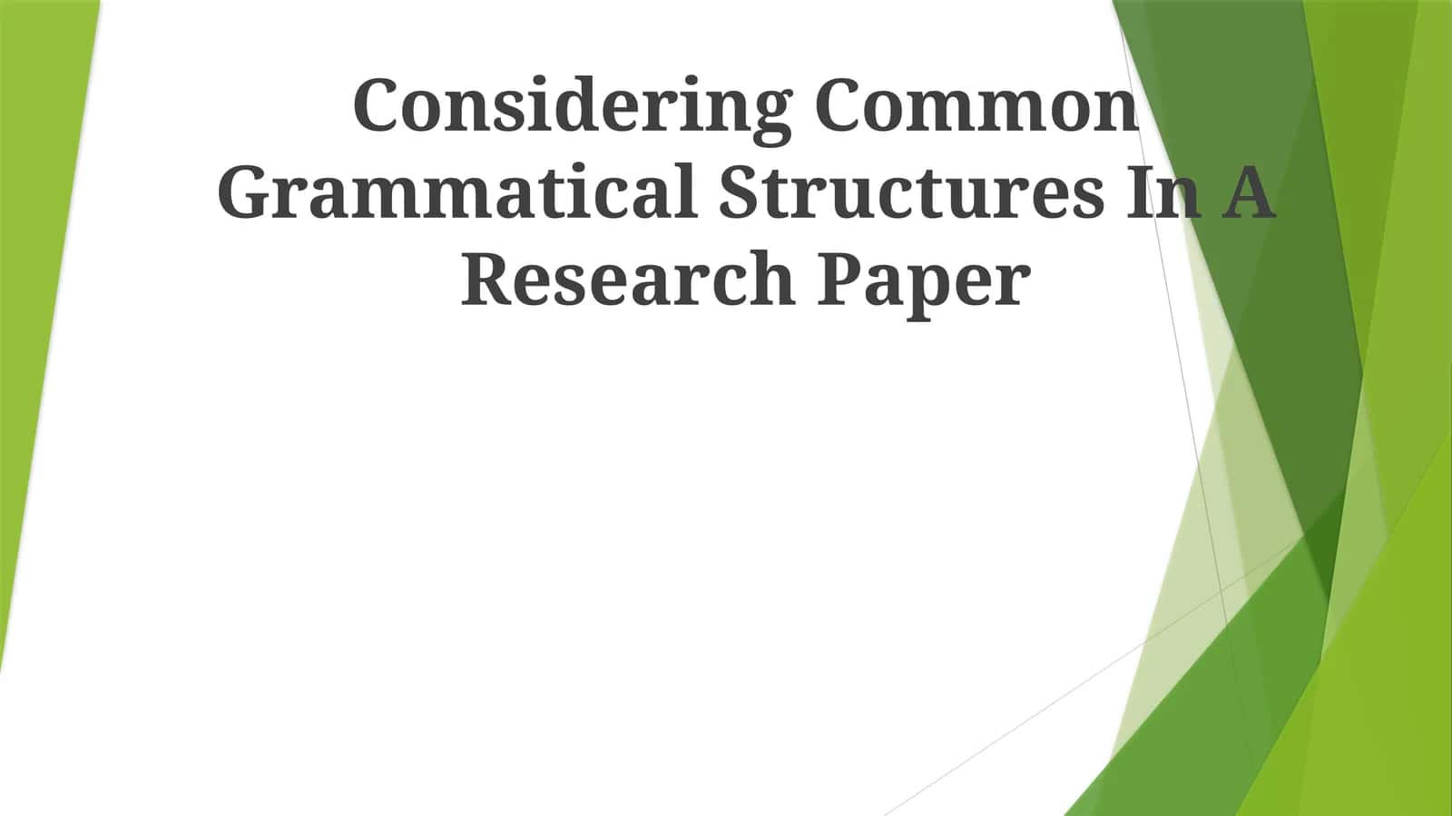 Considering Common Grammatical Structures In A Research Paper