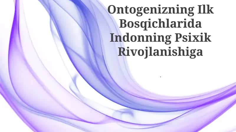 Ontogenizning Ilk Bosqichlarida Indonning Psixik Rivojlanishiga