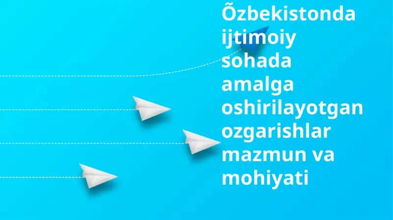 O'zbekistonda ijtimoiy islohotlar: Maqsad, yo'nalishlar va mohiyat