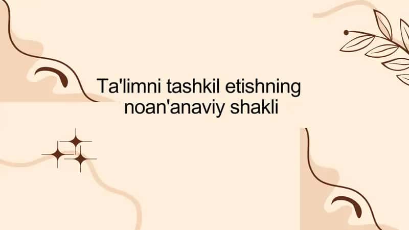 Ta'limni tashkil etishning noan'anaviy shakli