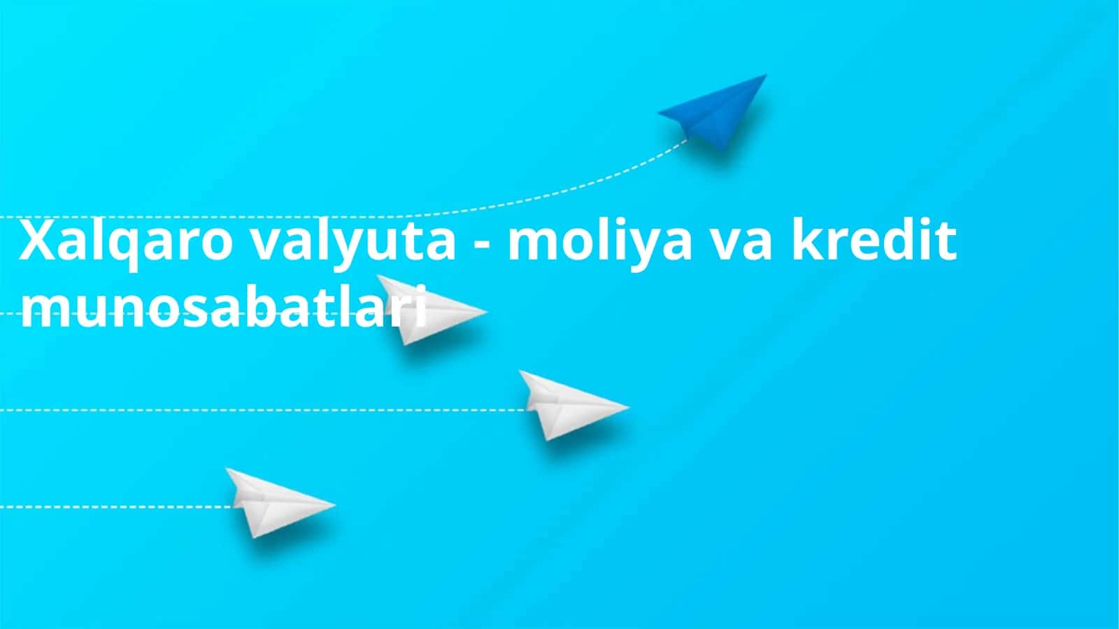 Xalqaro valyuta-moliya va kredit munosabatlari