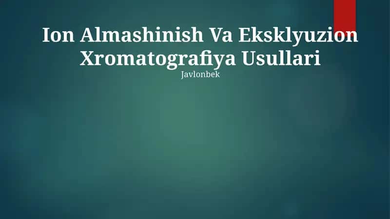Ion Almashinish Va Eksklyuzion Xromatografiya Usullari