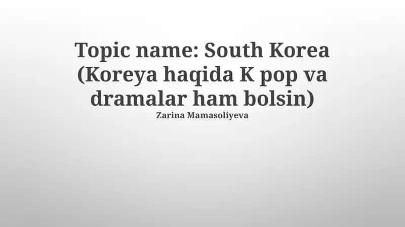 Koreya haqida K pop va dramalar