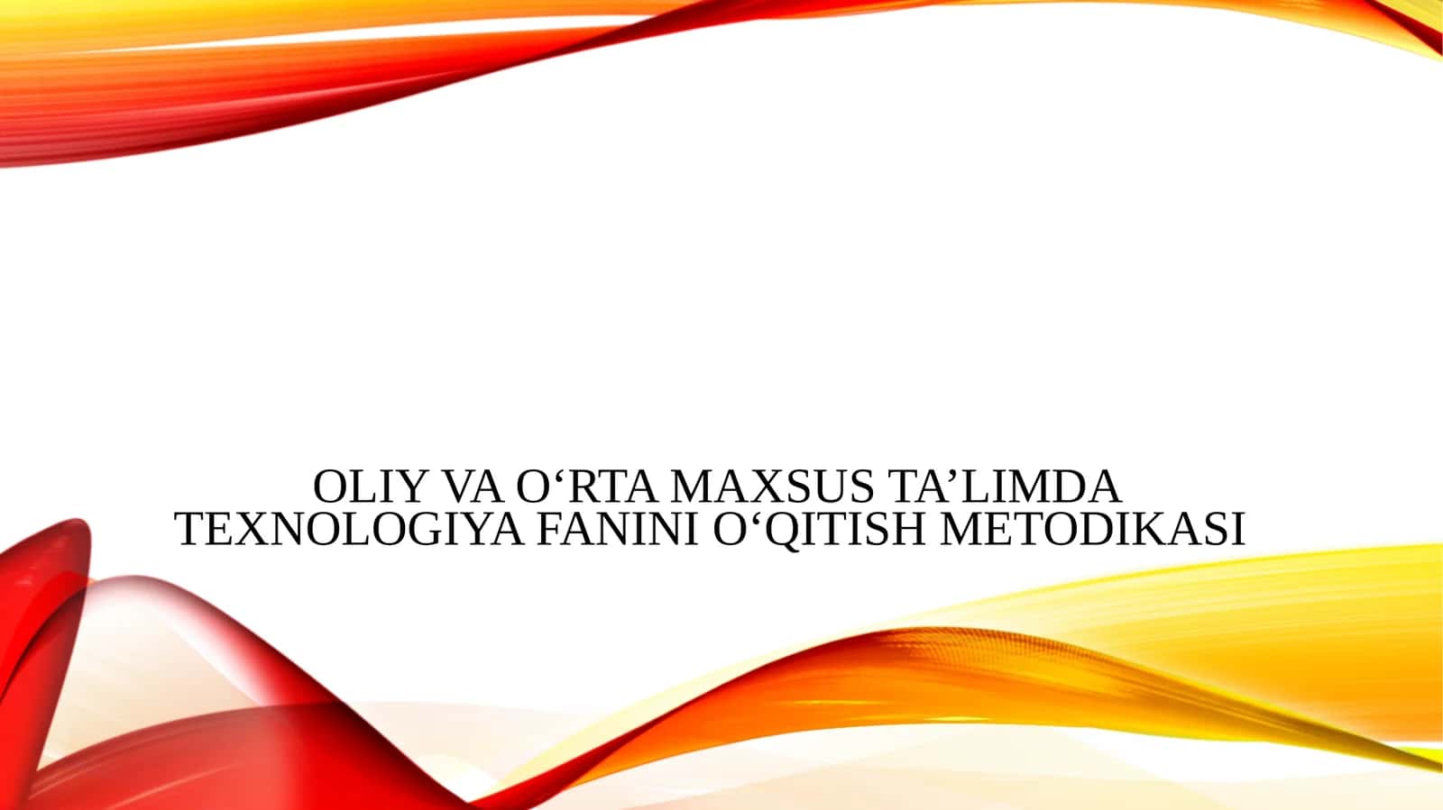 Oliy va o‘rta maxsulot so‘ta'limda texnologiya fanini o‘qitish metodikasi