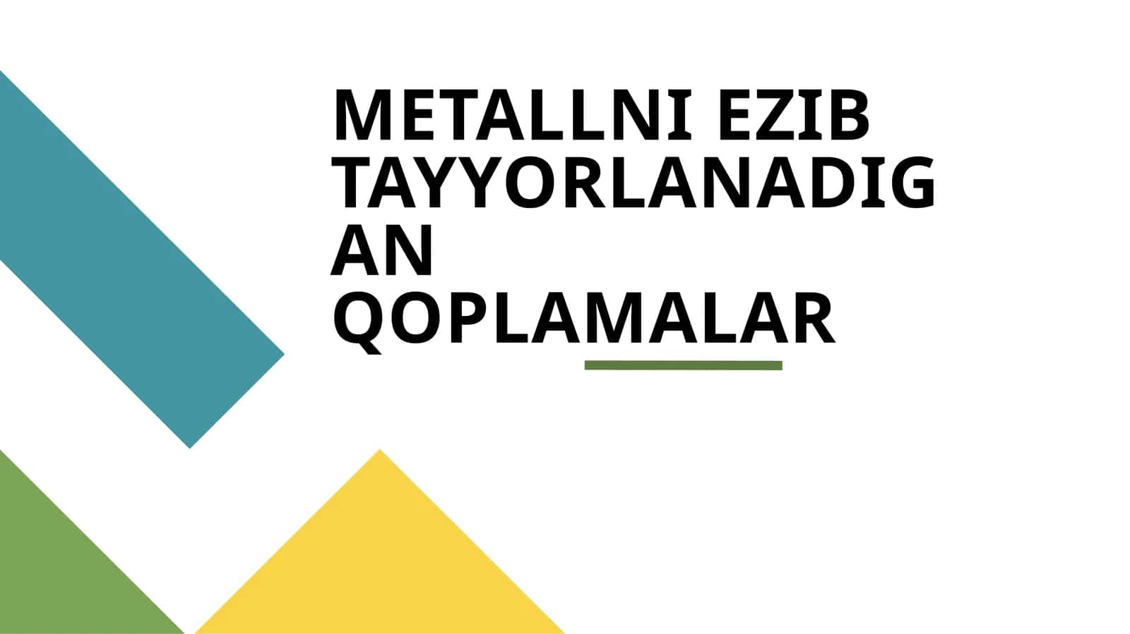 Metallni ezib tayyorlanadigan qoplamalar