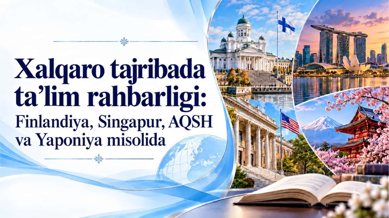 Taqdimot/Xalqaro tajribada ta’lim rahbarligi: Finlandiya, Singapur, AQSH va Yaponiya misolida.