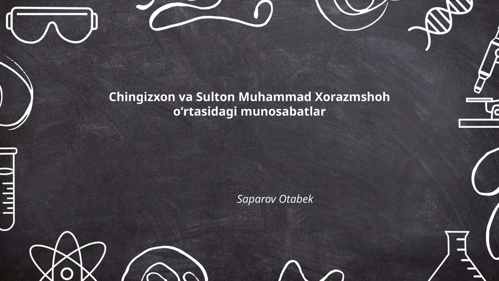 Chingizxon va Sulton Muhammad Xorazmshoh munosabatlar