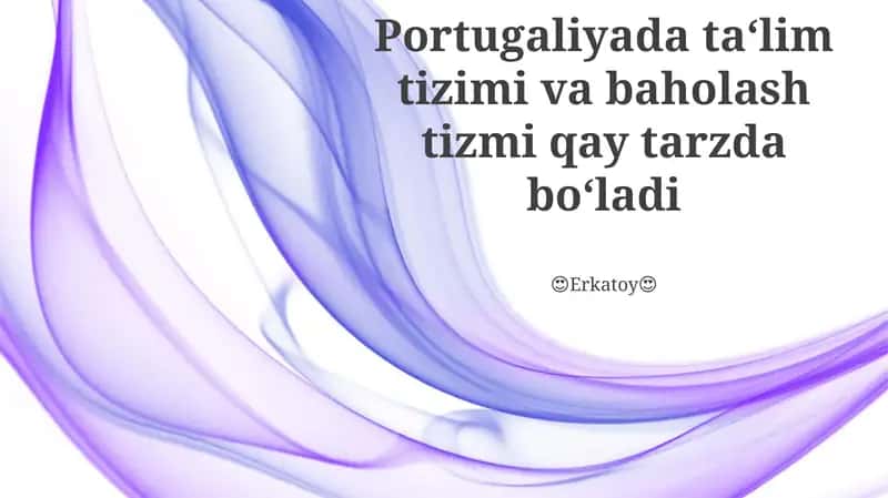 Portugaliyada ta‘lim tizimi va baholash tizmi