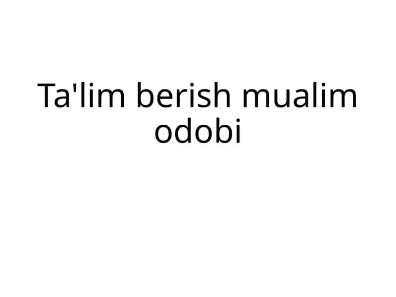 Ta'lim berish muallim o'dobi