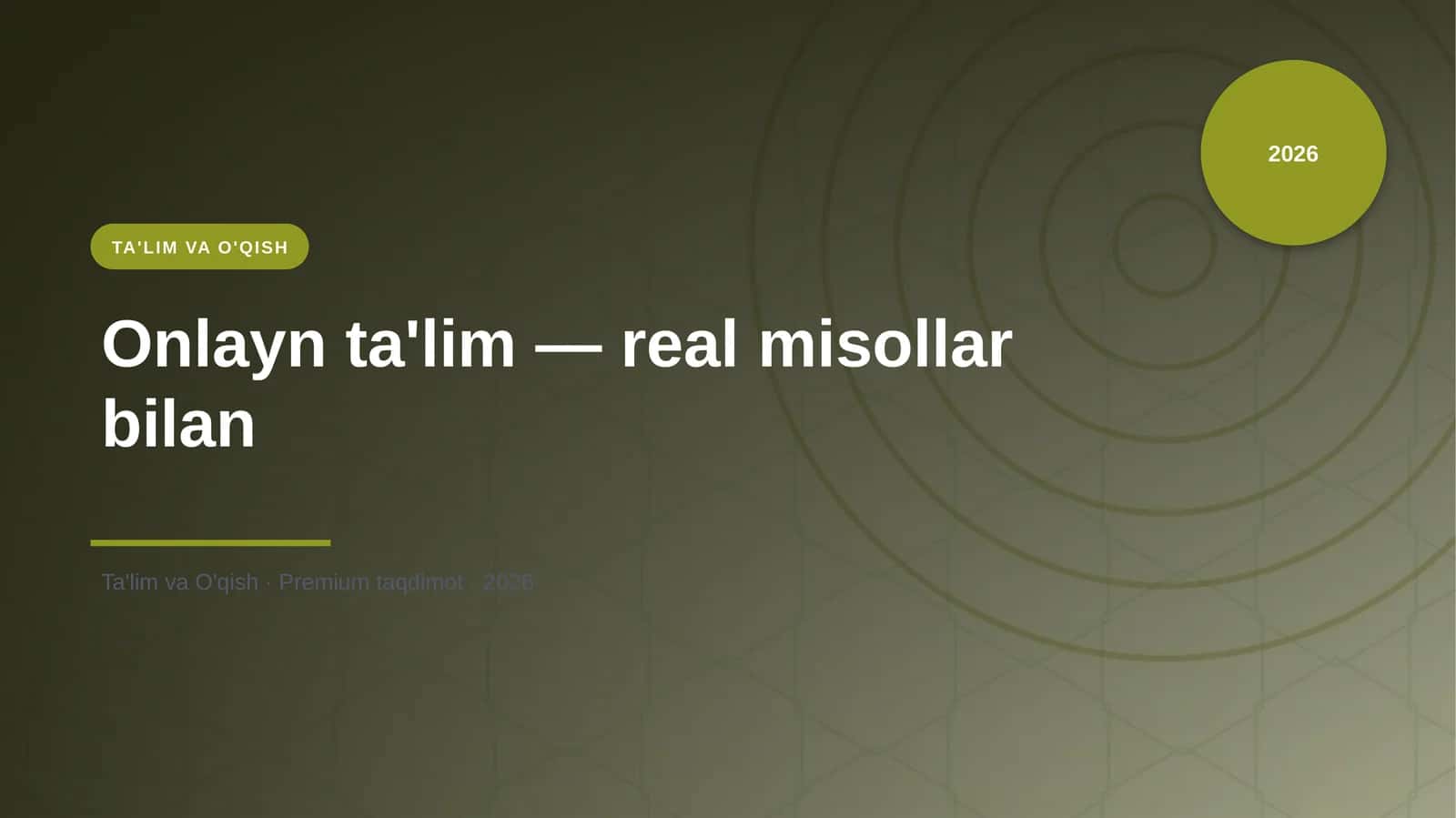 Onlayn ta'lim — real misollar bilan