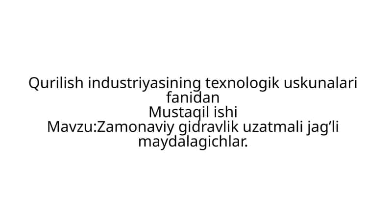 Zamonaviy gidravlik uzatmalijag’limaydalagichlar