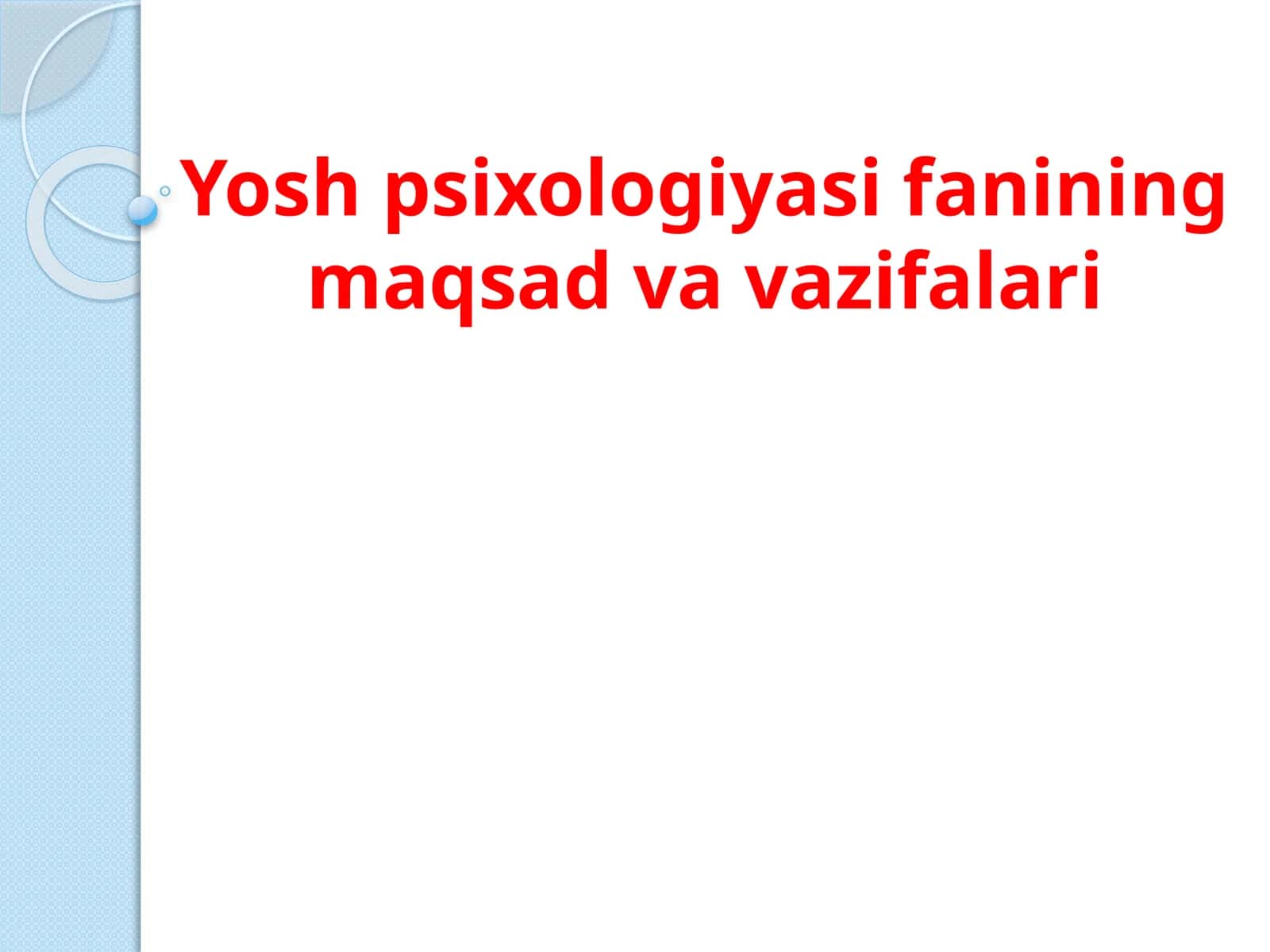 Yosh psixologiyasi fanining maqsad va vazifalari