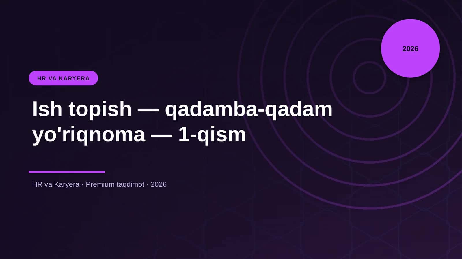 Ish topish — qadamba-qadam yo'riqnoma — 1-qism