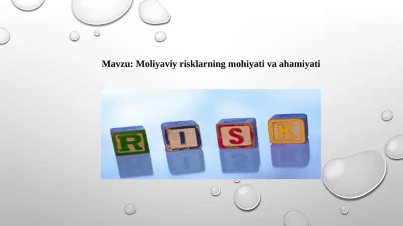 Moliyaviy risklarning mohiyati va ahamiyati
