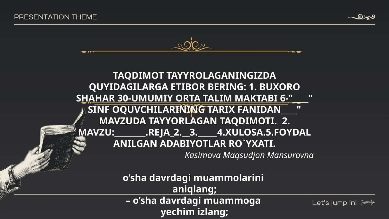 BUXORO SHAHAR 30-UMUMIY ORTA TALIM MAKTABI 6-"____" SINF OQUVCHILARINING TARIX FANIDAN____" MAVZUDA TAYYORLAGAN TAQDIMOTI