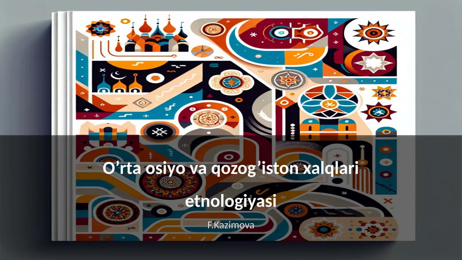 O’rta osiyo va qozog’iston xalqlari etnologiyasi