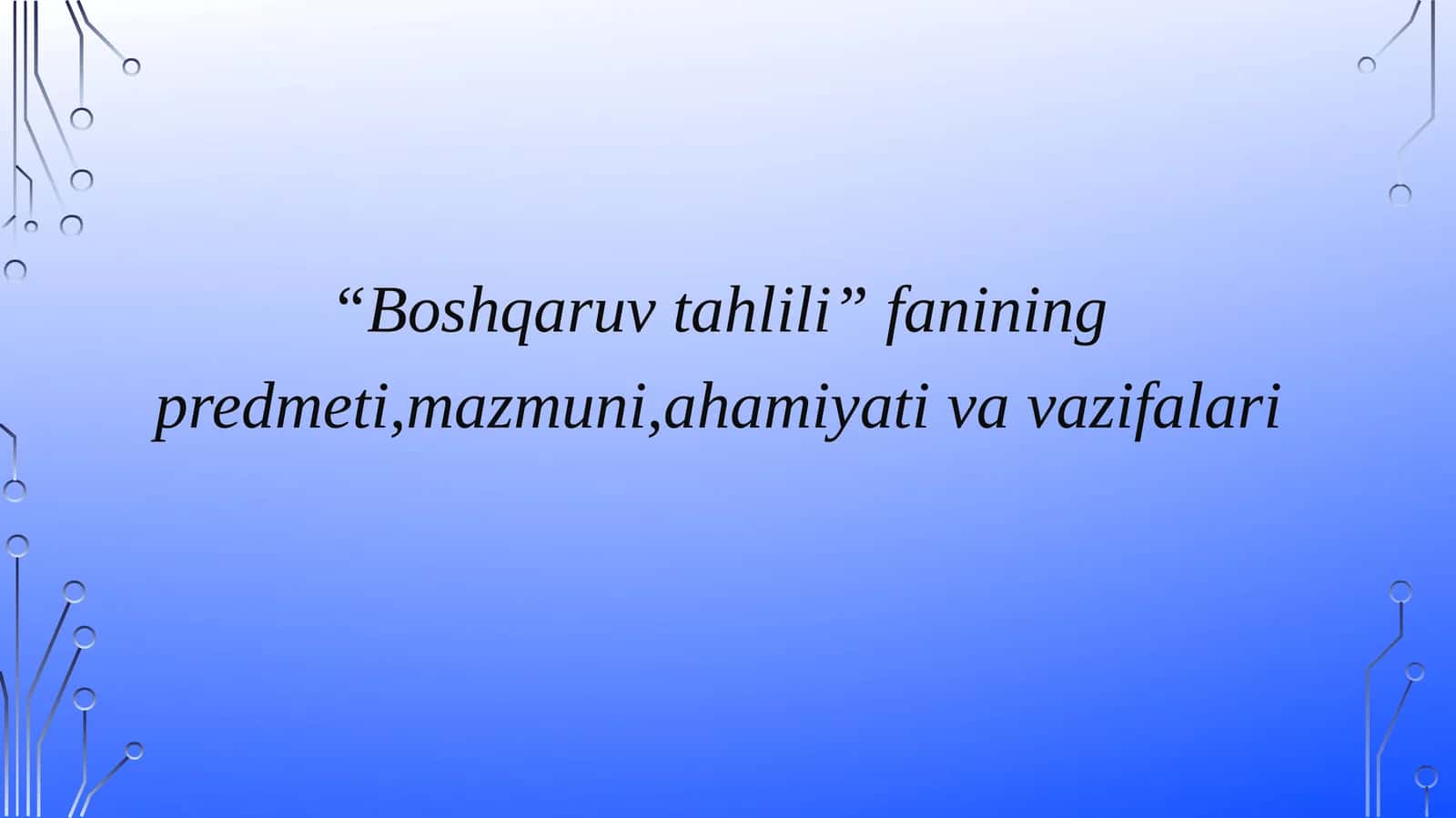 Boshqaruv tahlili fanining predmeti,mazmuni,ahamiyati va vazifalari